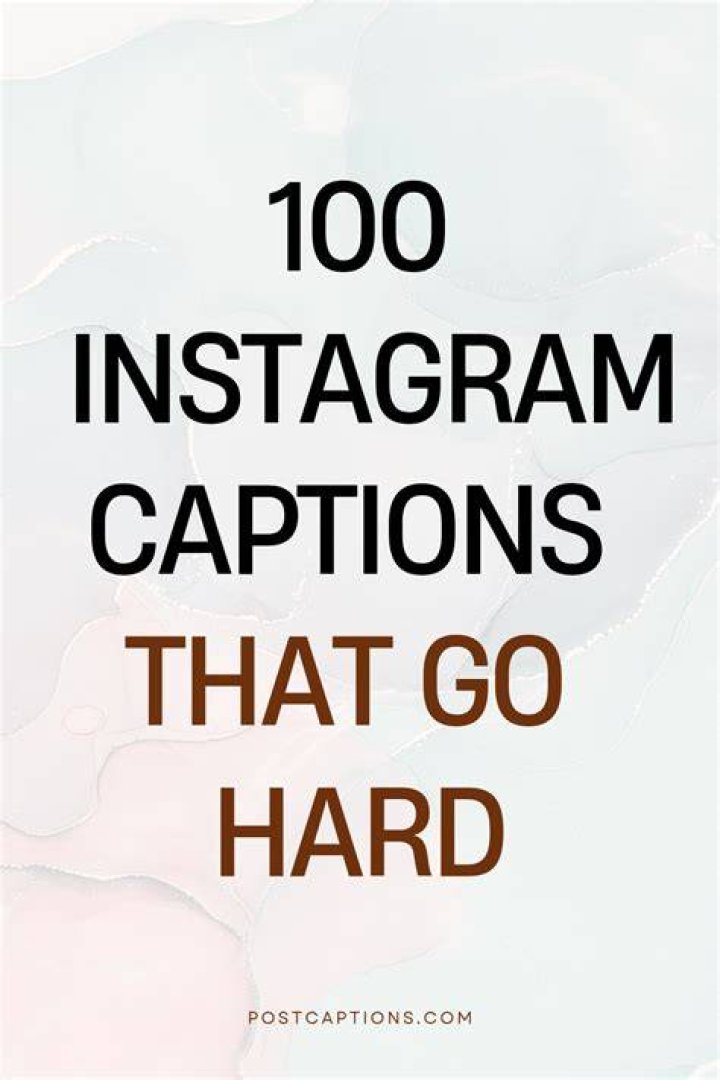 100 Instagram Captions That Go Hard