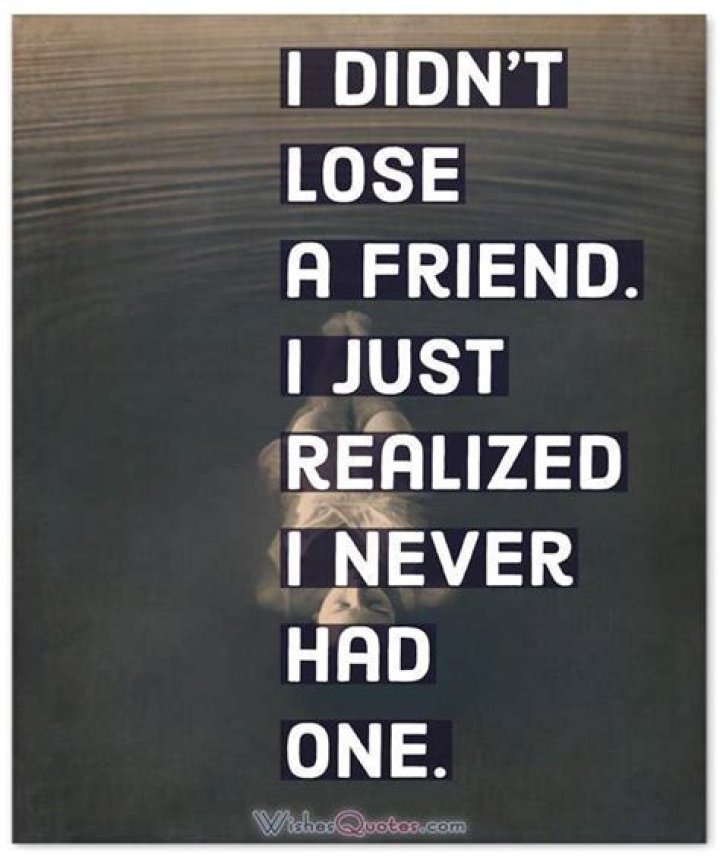 Broken Friendship Losing A Friend Quotes And Sayings Losing friends
