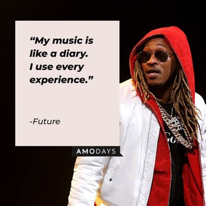 Discoveries In "Quotes By Future The Rapper"