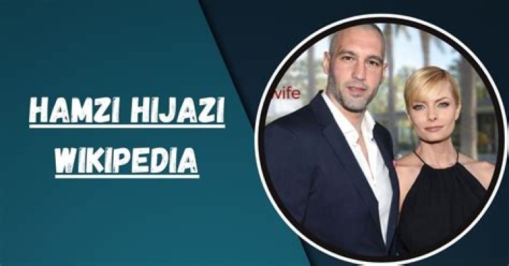Hamzi Hijazi Wikipedia, Career, Age, Net Worth, Wife, Kids, Height