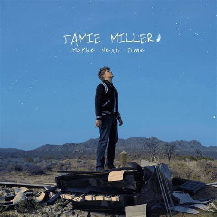 Lyrics & Translations of Maybe Next Time by Jamie Miller ·
