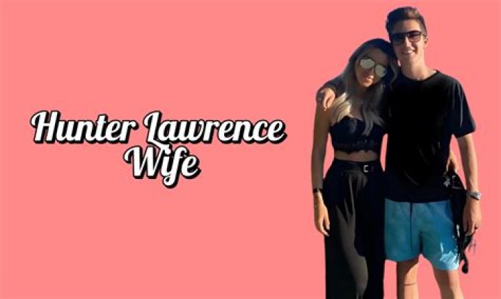 Uncover The Secrets: Hunter Lawrence's Wife Revealed