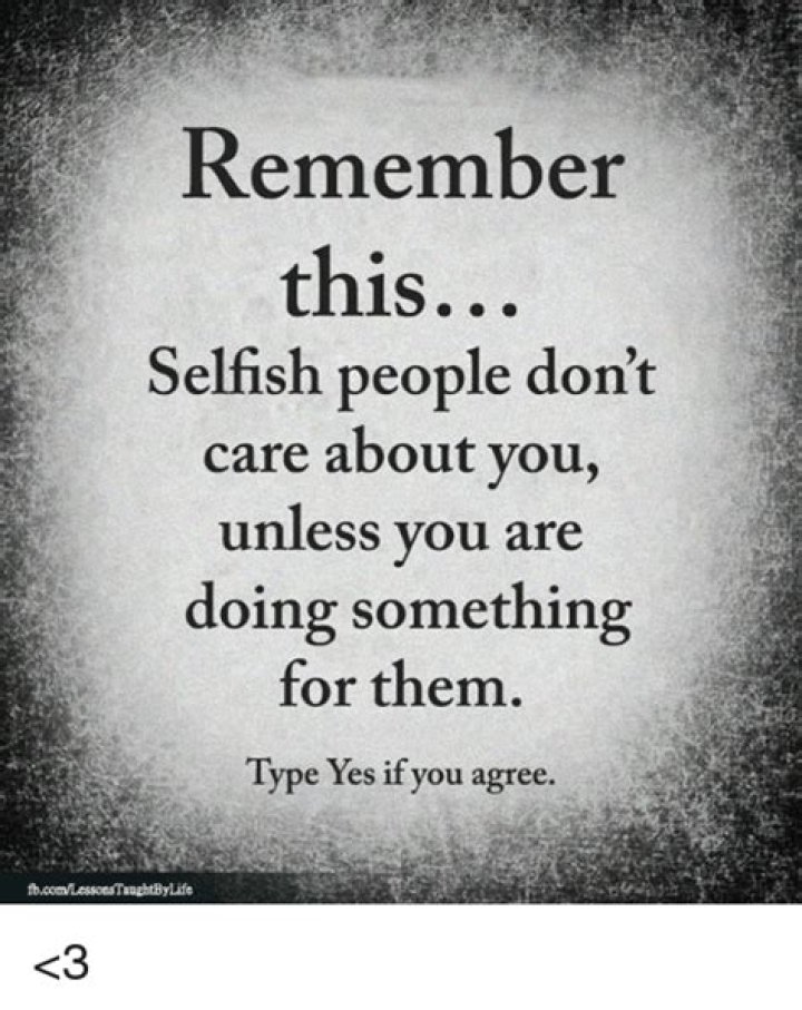 Ungrateful Selfish People Memes People quotes truths, Selfish people