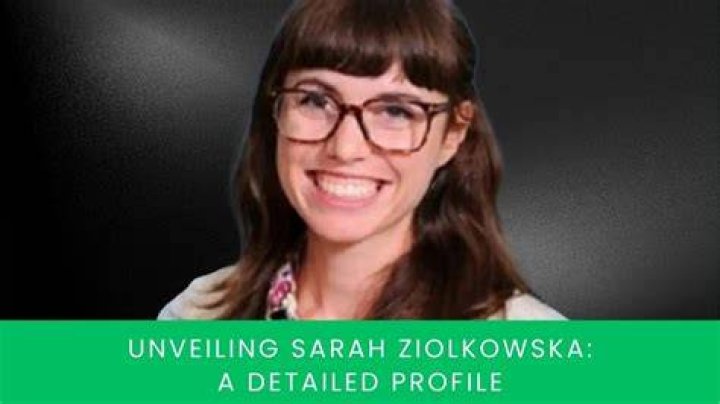 Unveiling The Captivating World Of Sarah Ziolkowska: Discoveries And Insights Await