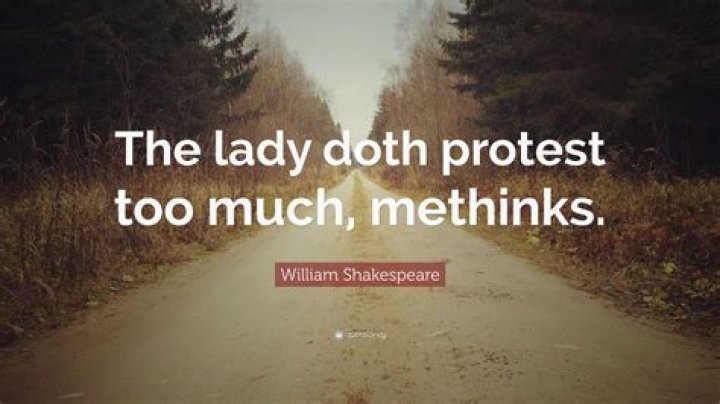 Who said methinks thou dost protest too much